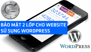 Sử dụng Google Authenticator bảo vệ mật khẩu trong WordPress