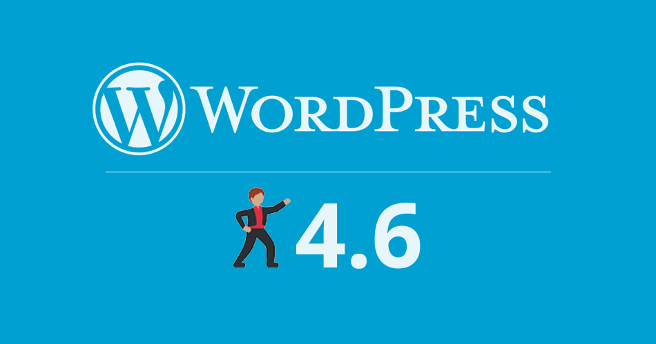 Wordpress 4.6 chính thức phát hành, có nhiều cải tiến mới đáng chú ý